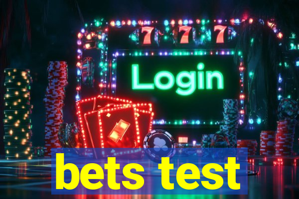 bets test