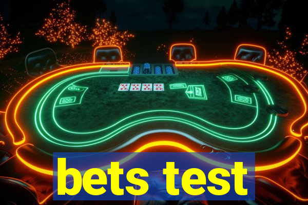 bets test