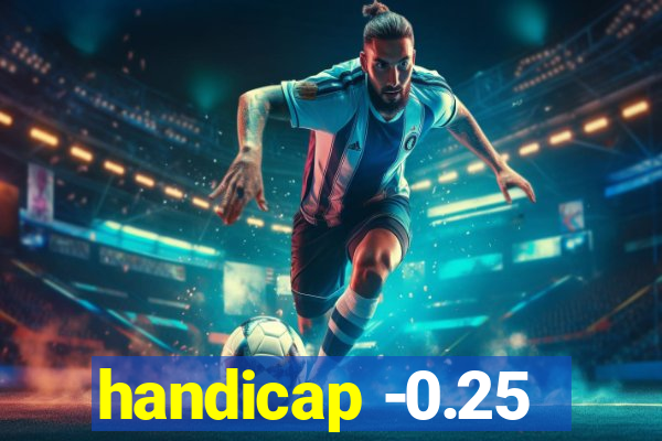 handicap -0.25