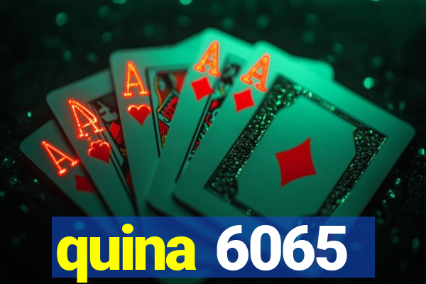 quina 6065