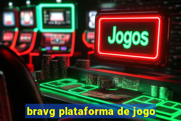 bravg plataforma de jogo