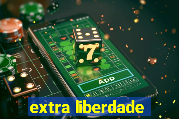 extra liberdade