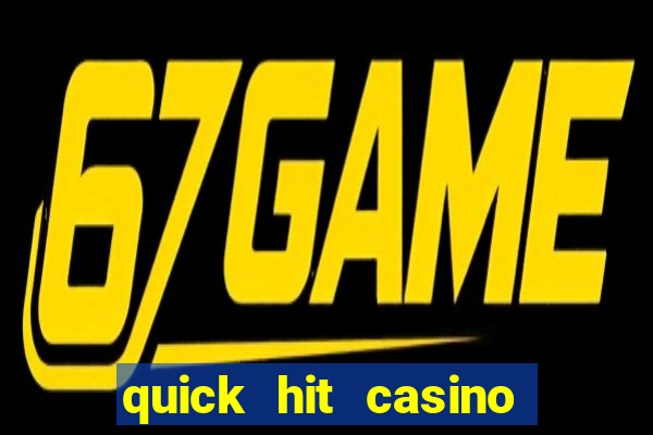 quick hit casino slot machines