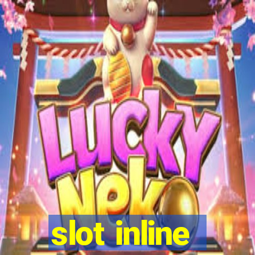 slot inline