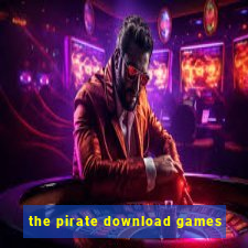 the pirate download games