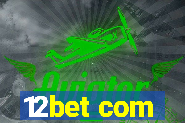 12bet com