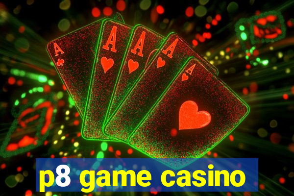 p8 game casino