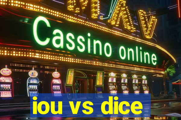 iou vs dice