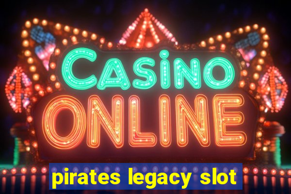 pirates legacy slot