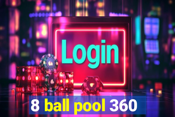 8 ball pool 360