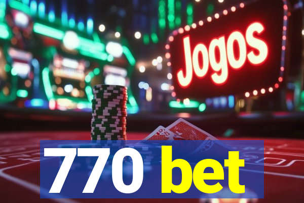 770 bet