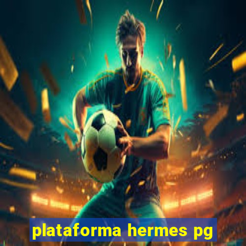 plataforma hermes pg