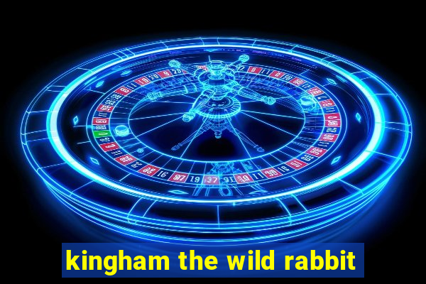 kingham the wild rabbit