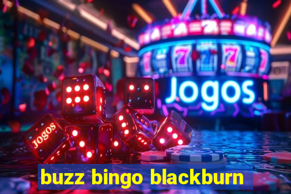 buzz bingo blackburn