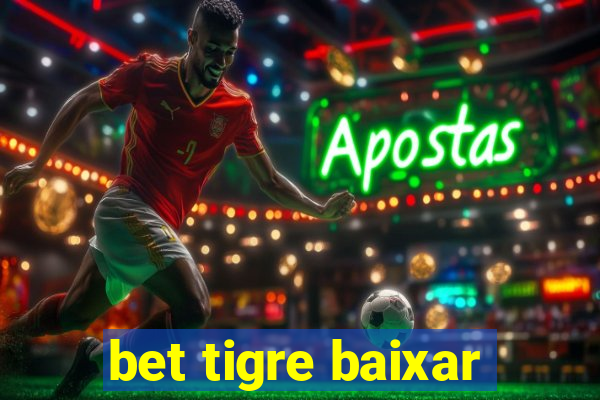 bet tigre baixar