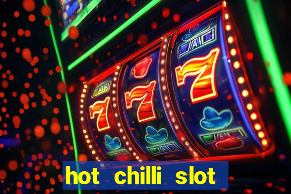 hot chilli slot free play