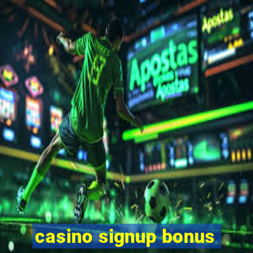 casino signup bonus