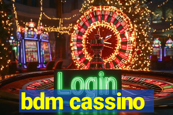 bdm cassino