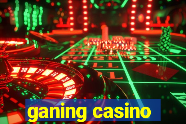 ganing casino