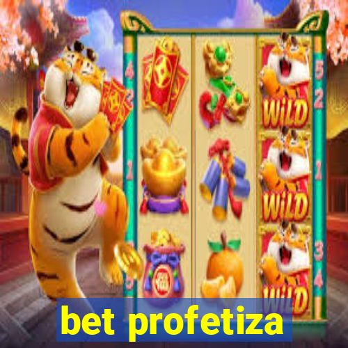 bet profetiza