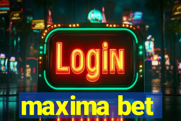 maxima bet