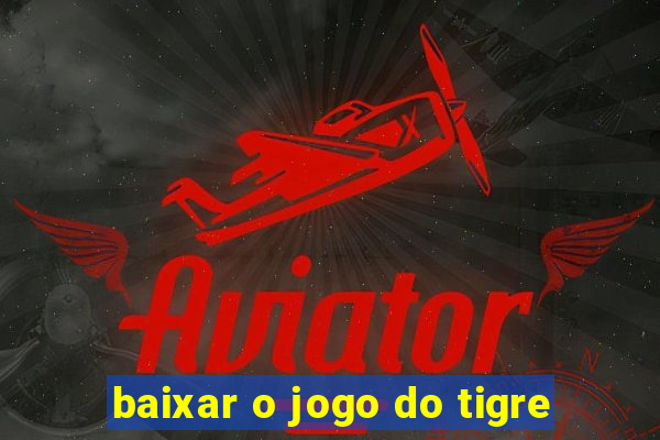 baixar o jogo do tigre