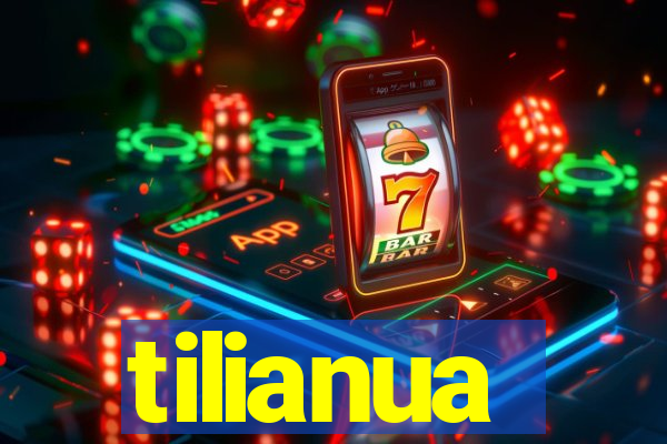 tilianua