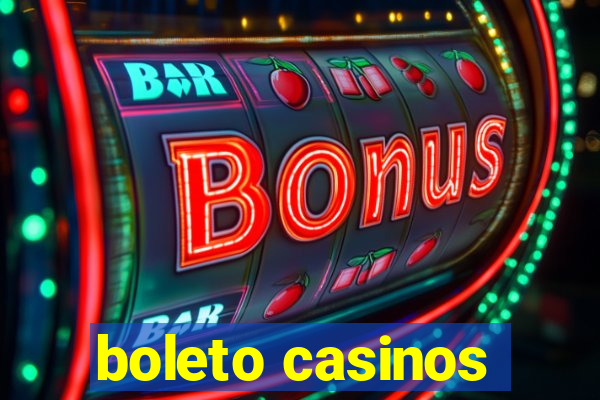 boleto casinos