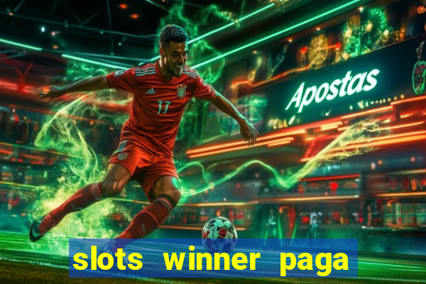 slots winner paga de verdade