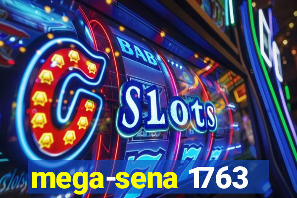 mega-sena 1763