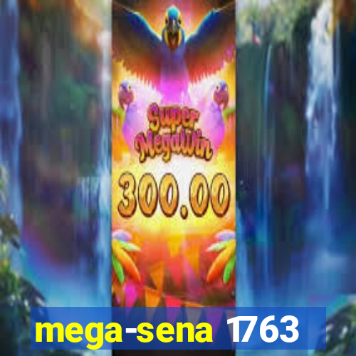 mega-sena 1763