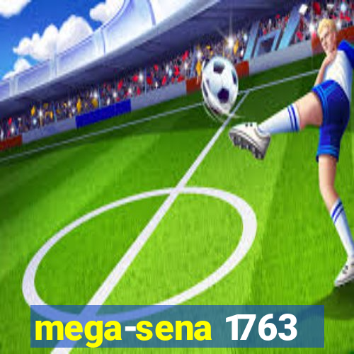 mega-sena 1763