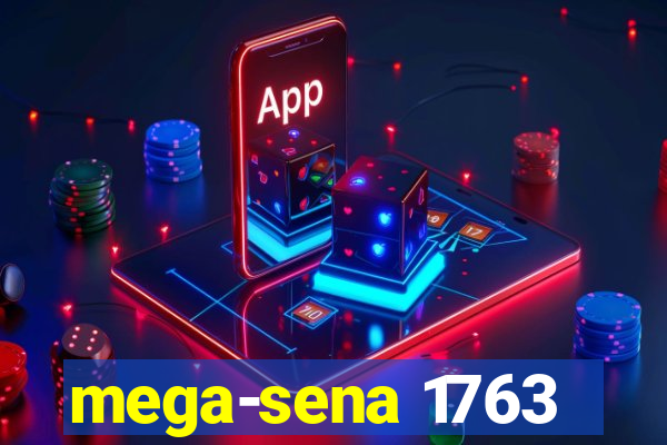 mega-sena 1763