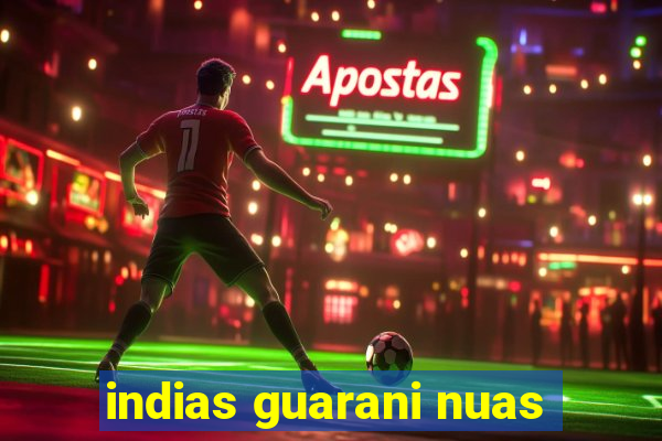 indias guarani nuas