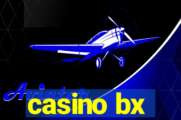 casino bx