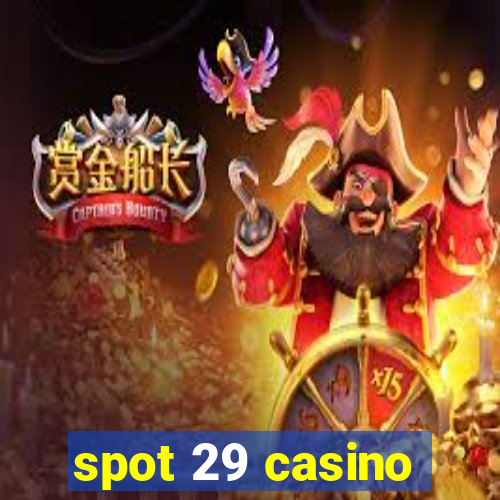 spot 29 casino