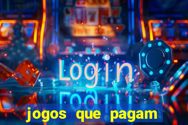 jogos que pagam dinheiro de verdade