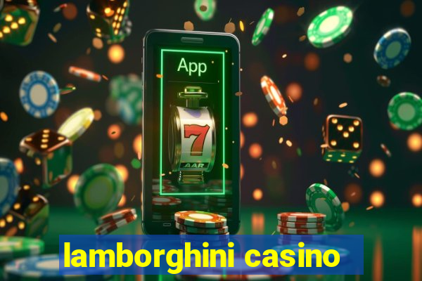 lamborghini casino