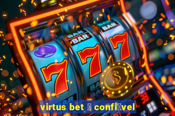 virtus bet 茅 confi谩vel