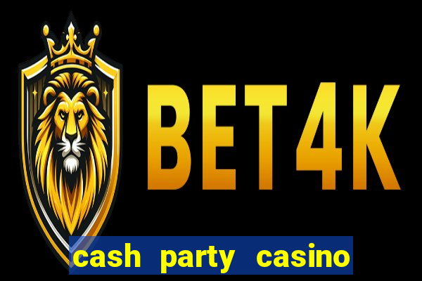 cash party casino free vegas slots