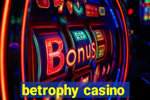 betrophy casino