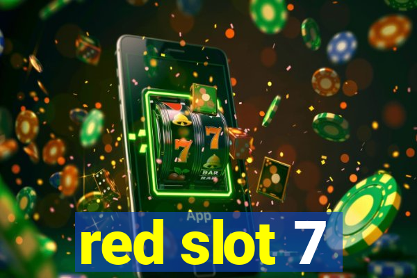 red slot 7