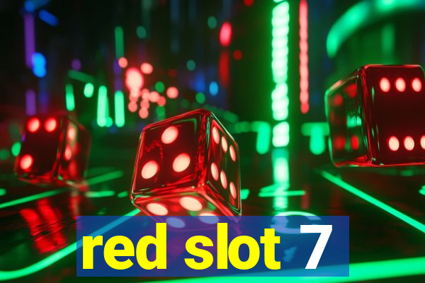 red slot 7