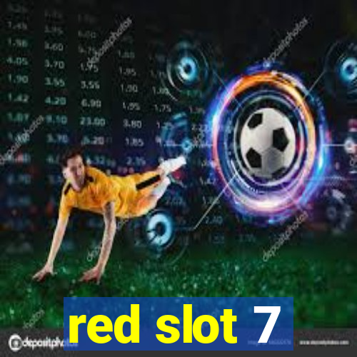 red slot 7