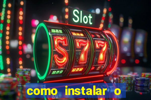 como instalar o jogo do tigrinho