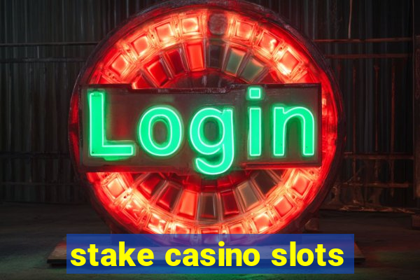 stake casino slots