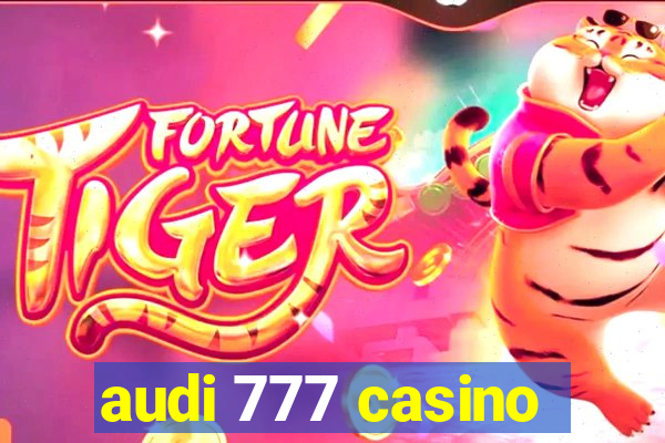 audi 777 casino