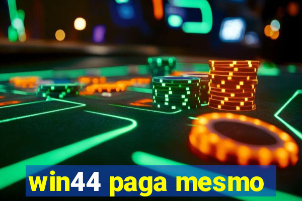 win44 paga mesmo