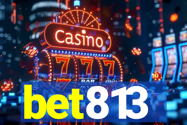 bet813