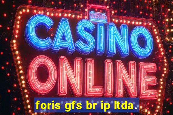 foris gfs br ip ltda.